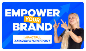 Success On Amazon Guide To Building An Impactful Amazon Brand Storefront