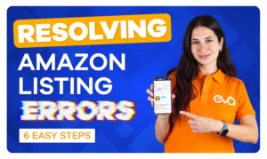 6 Steps To Overcome Amazon Listing Errors A Troubleshooting Guide