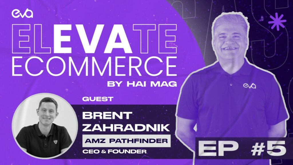 Elevate eCommerce PODCAST EP #5 | Top Amazon Advertising Strategies Revealed by Brent Zahradnik