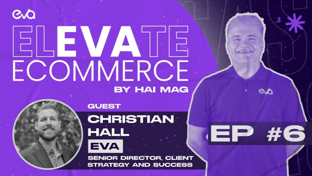 Elevate eCommerce PODCAST EP #6 | How Eva’s AI Platform Transforms E-Commerce Success on Amazon