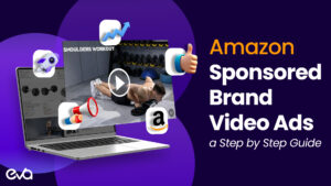 Step by step guide how to use amazon sponsored brand video ads